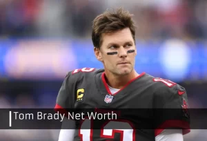 Tom Brady's Net Worth: How the NFL Legend Built His Fortune