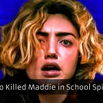 Who Killed Maddie in School Spirits? Unraveling the Mystery