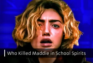 Who Killed Maddie in School Spirits? Unraveling the Mystery